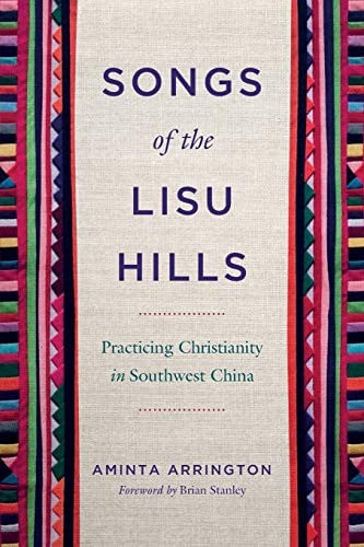 Songs of the Lisu Hills: Practicing Christianity in Southwest China
