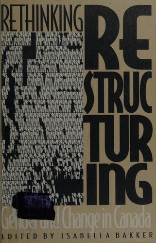 Rethinking restructuring: gender and change in Canada