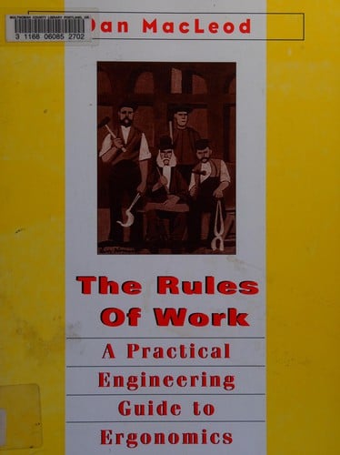 The rules of work: a practical engineering guide to ergonomics