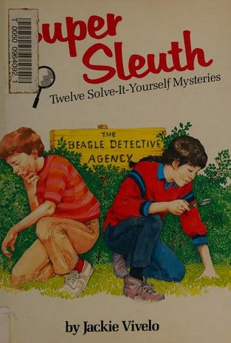 Super sleuth: twelve solve-it-yourself mysteries
