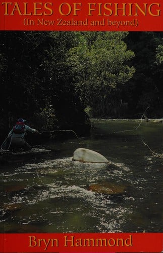 Tales of Fishing (In New Zealand and Beyond)