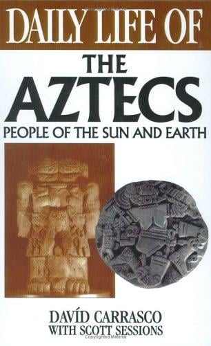 Daily life of the Aztecs: people of the sun and earth