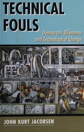 Technical fouls: democratic dilemmas and technological change
