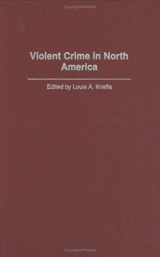 Violent Crime in North America (Criminal Justice History)
