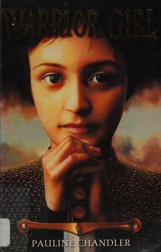 Warrior Girl: A Novel of Joan of Arc