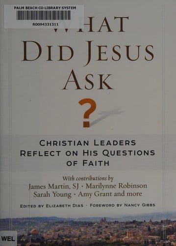 What did Jesus ask?: Christian leaders reflect on his questions of faith