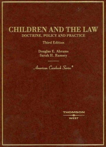 Children and the Law: Doctrine, Policy, and Practice (American Casebook Series)