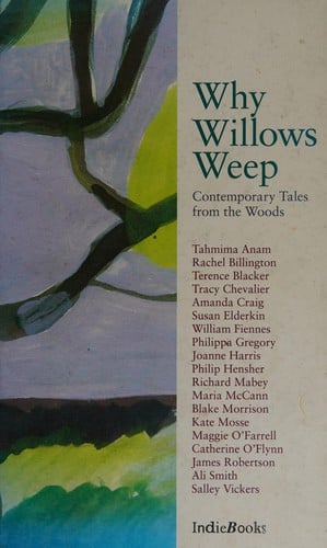 Why willows weep: contemporary tales from the woods
