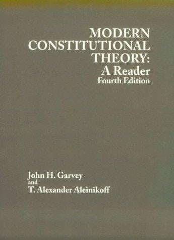 Modern Constitutional Theory: A Reader (American Casebook) (4th ed.) (American Casebook Series)