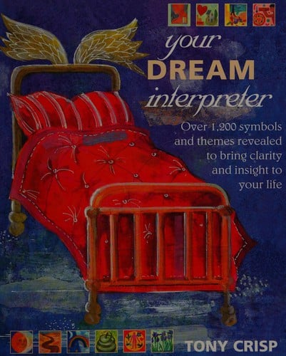 Your dream interpreter: over 1200 symbols and themes revealed to bring clarity and insight to your life
