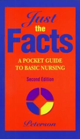 Just The Facts: A Pocket Guide to Basic Nursing