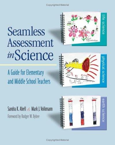 Seamless assessment in science: a guide for elementary and middle school teachers