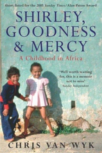 Shirley, Goodness & Mercy: A Childhood in Africa