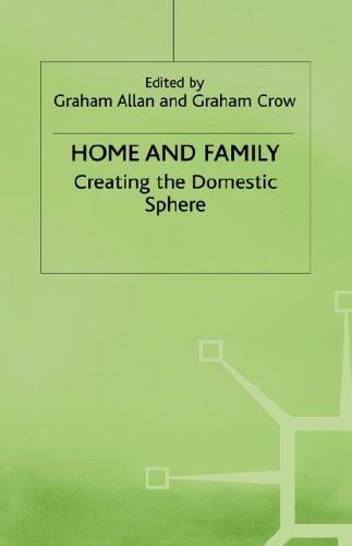 Home and Family: Creating the Domestic Sphere