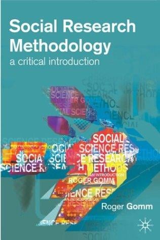 Social Research Methodology: A Critical Introduction (Methods & Principles in Medicinal Chemistry)