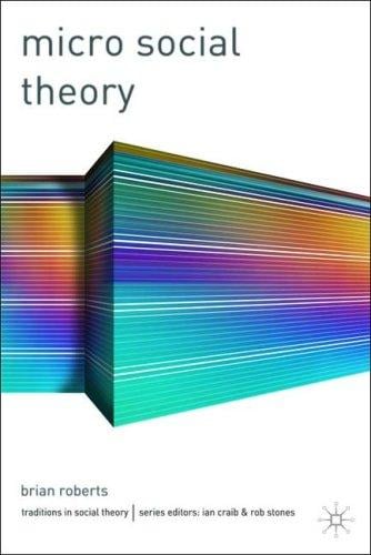 Micro Social Theory (Traditions in Social Theory)