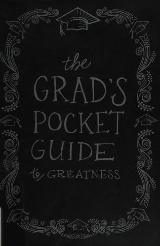 Grad's Pocket Guide to Greatness