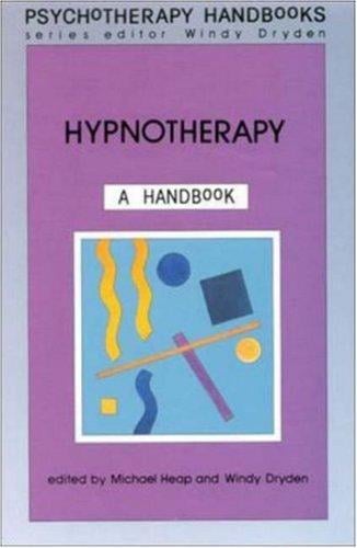 Hypnotherapy: A Handbook (Psychotherapy Handbook Series)