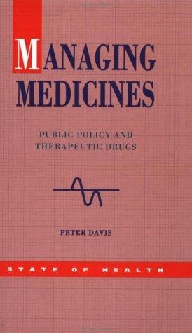 Managing medicines: public policy and therapeutic drugs