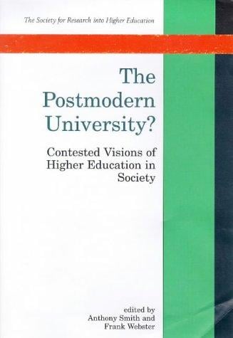 The postmodern university?: contested visions of higher education in society