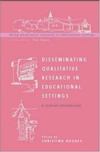 Disseminating Qualitative Research in Educational Settings (Doing Qualitative Research in Educational Settings)
