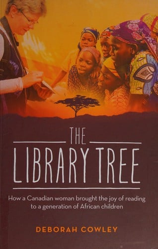 Library Tree: How a Canadian Woman Brought the Joy of Reading to a Generation of African Children
