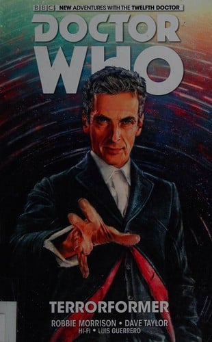 Doctor Who: the twelfth doctor : Terrorformer