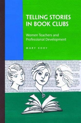 Telling Stories in Book Clubs: Women Teachers and Professional Development