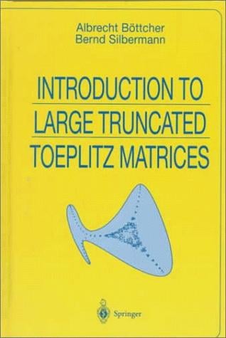 Introduction to Large Truncated Toeplitz Matrices (Universitext)