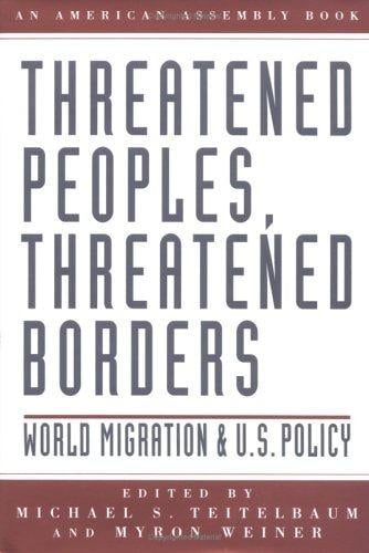 Threatened peoples, threatened borders: world migration and U.S. policy : the eighty₋sixth American Assembly, November 10-13, 1994, Arden House, Harriman, New York ; The American Assembly, Columbia University