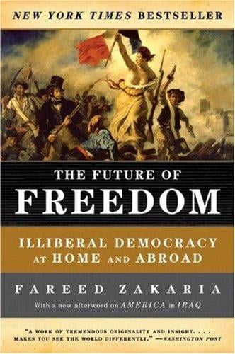 The Future of Freedom: Illiberal Democracy at Home and Abroad, Revised Edition