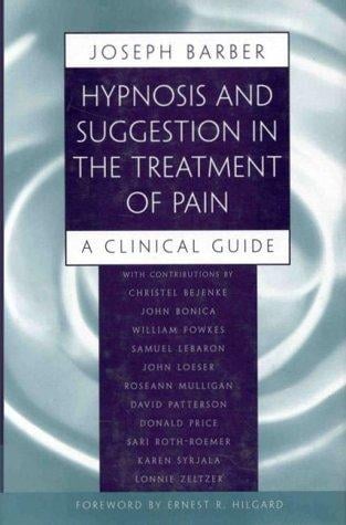 Hypnosis and Suggestion in the Treatment of Pain: A Clinical Guide (Norton Professional Books)