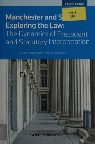 Manchester and Salter on exploring the law: the dynamics of precedent and statutory interpretation