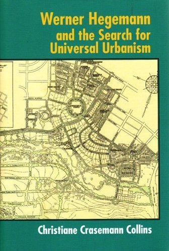 Werner Hegemann and the Search for Universal Urbanism