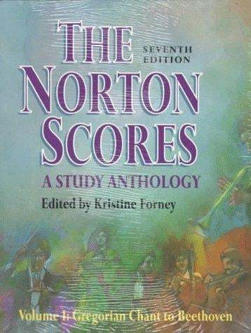 The Norton Scores: A Study Anthology: Gregorian Chant to Beethoven (Norton Scores - A Study Anthology Vol. I)