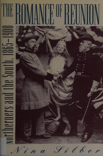 The Romance of Reunion: Northerners and the South, 1865-1900