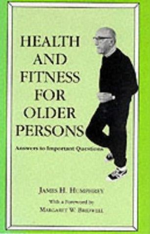 Health and Fitness for Older Persons: Answers to Important Questions (Ams Studies in Education, No. 9)