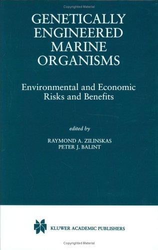 Genetically Engineered Marine Organisms: Environmental and Economic Risks and Benefits