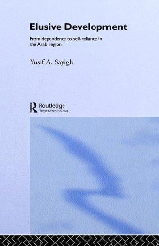 Elusive Development: From Dependence to Self-Reliance in the Arab Region