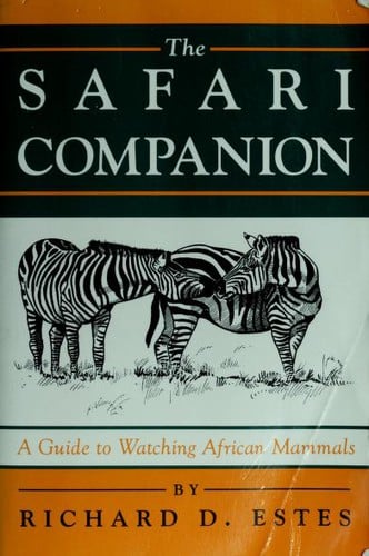The safari companion: a guide to watching African mammals : including hoofed mammals, carnivores, and primates