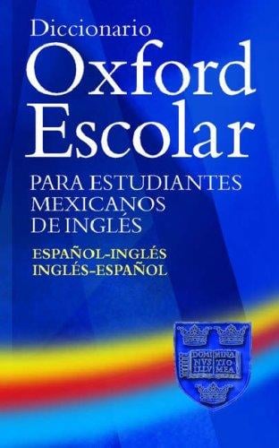 Dicionário Oxford Pocket para Estudantes de: Diccionario Oxford Escolar para Estudiantes Mexicanos de Inglés (Español-Inglés / Inglés-Español): ... Espanol-Ingles / Ingles-Espanol