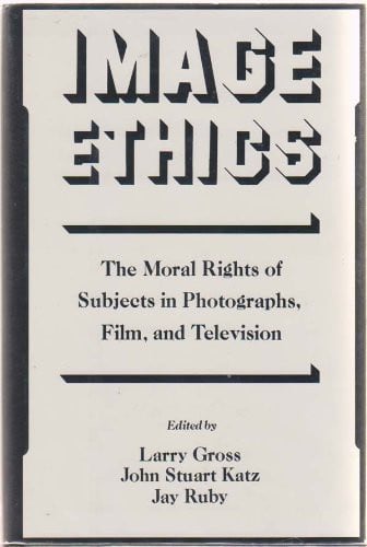 Image ethics: the moral rights of subjects in photographs, film, and television