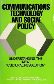 Communications technology and social policy: understanding the new "cultural revolution,"
