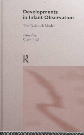 Developments in Infant Observation: The Tavistock Model