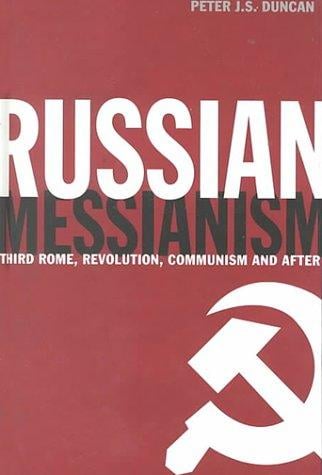 Russian messianism: third Rome, holy revolution, communism and after