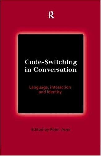 Code-Switching in Conversation: Language, Interaction and Identity