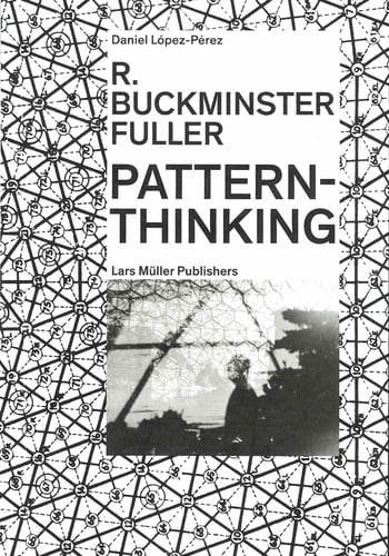 R. Buckminster Fuller: Pattern-Thinking