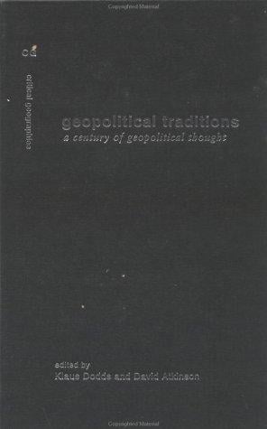 Geopolitical Traditions: Critical Histories of a Century of Political Thought (Critical Geographies, 7)