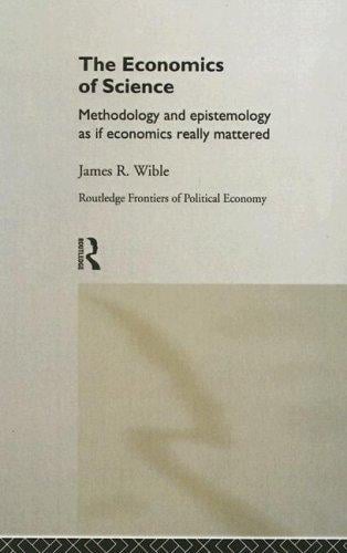 The economics of science: methodology and epistemology as if economics really mattered