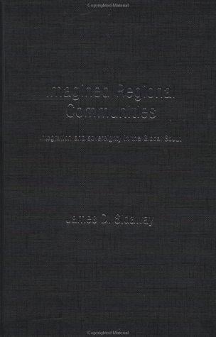 Imagined Regional Communities: Integration and Sovereignty in the Global South (Routledge Studies in Human Geography, 5)